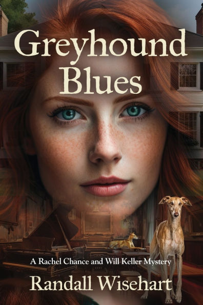 Greyhound Blues: A Rachel Chance and Will Keller Mystery