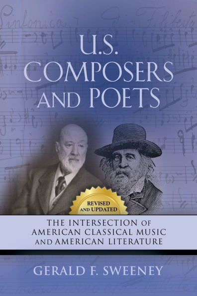 U. S. Composers and Poets: The Intersection of American Classical Music and American Literature (Revised and Updated)