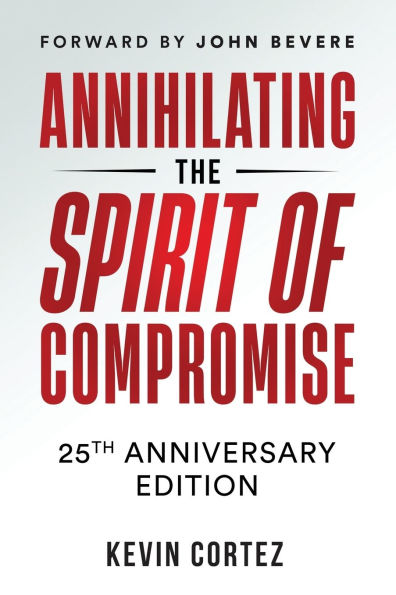 Annihilating the Spirit of Compromise: 25th Anniversary Edition