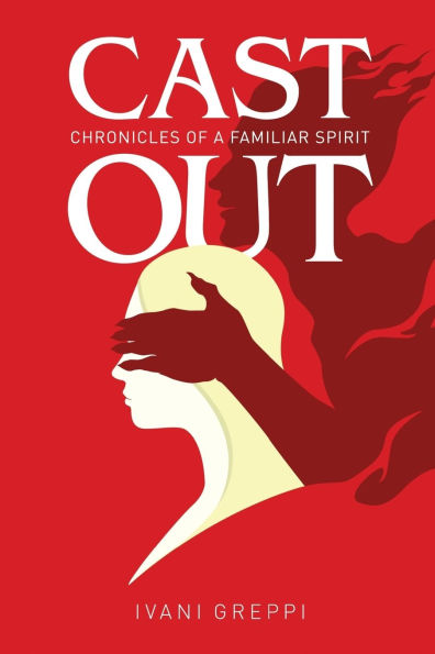 Cast Out: Chronicles of a Familiar Spirit