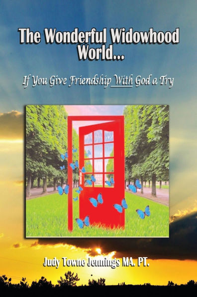 The Wonderful Widowhood World: If You Give Friendship with God a Try