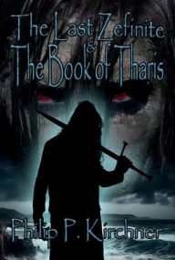Title: The Last Zefinite & The Book of Tharis, Author: Philip Kirchner