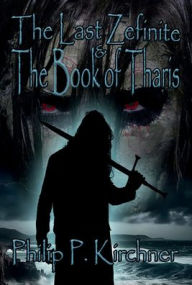 Title: The Last Zefinite & The Book of Tharis, Author: Philip Kirchner