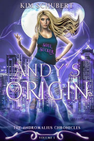Title: Andy's Origin, Author: Kim Schubert