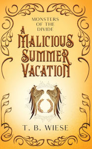 Free book download life of pi A Malicious Summer Vacation by T B Wiese DJVU RTF ePub 9781959657149 (English Edition)