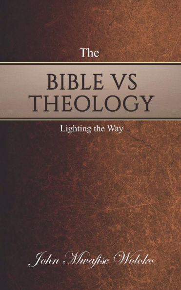 the Bible vs Theology: Lighting Way