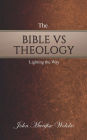 The Bible vs Theology: Lighting the Way