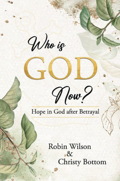 Who is God Now?: Hope after Betrayal