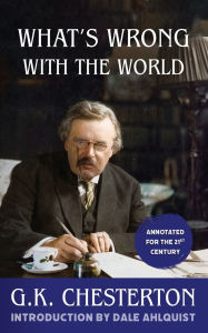 Title: What's Wrong With the World (Annotated), Author: G. K. Chesterton