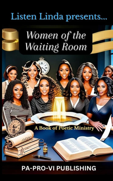 Listen Linda Presents... Women of the Waiting Room: Poetic Ministry
