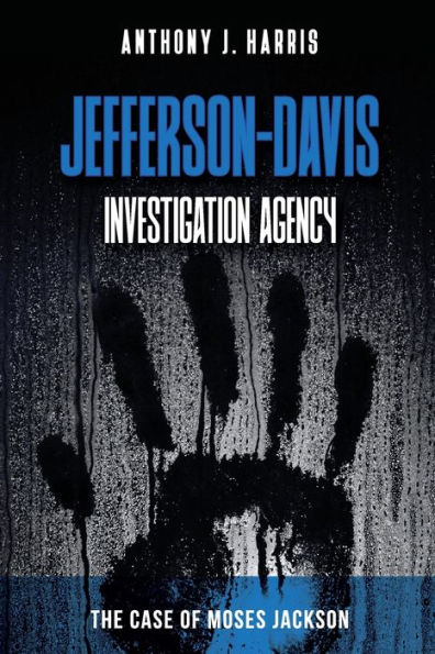 Jefferson-Davis Investigation Agency: The Case of Moses Jackson
