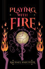 Playing with Fire
