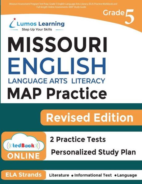 Missouri Assessment Program Test Prep: Grade 5 English Language Arts Literacy (ELA) Practice Workbook and Full-length Online Assessments: MAP Study Guide