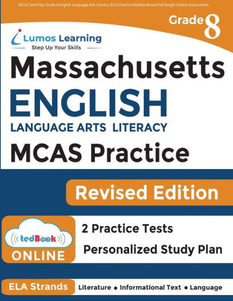 MCAS Test Prep: Grade 8 English Language Arts Literacy (ELA) Practice Workbook and Full-length Online Assessments: Next Generation Massachusetts Comprehensive Assessment System Study Guide