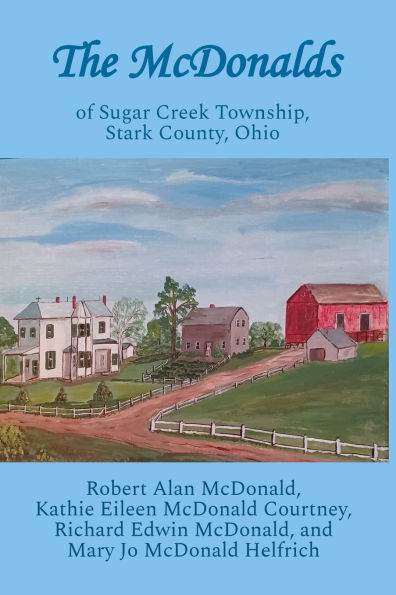 The McDonalds: of Sugar Creek Township, Stark County, Ohio