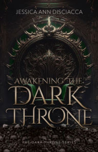 Downloading books to ipad Awakening the Dark Throne ePub by Jessica Ann Disciacca (English Edition) 9781959705208