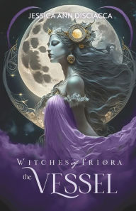 Title: Witches of Triora: The Vessel, Author: Jessica Ann Disciacca