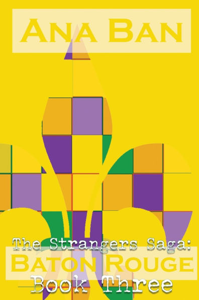 The Strangers Saga: Baton Rouge: Book Three