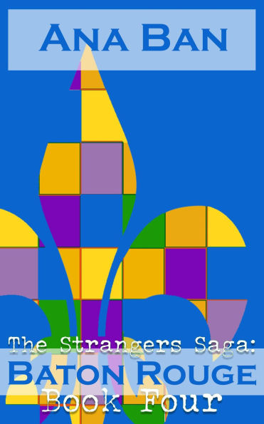 The Strangers Saga: Baton Rouge: Book Four