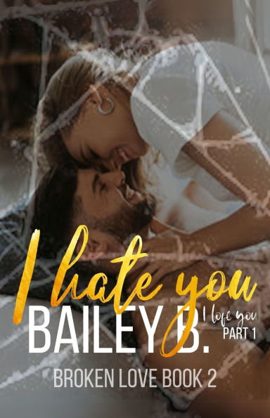 I Hate You, I Love You (Part 1)