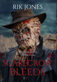Title: Scarecrow Bleeds, Author: Rik Jones