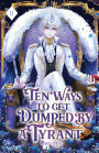 Ten Ways to Get Dumped by a Tyrant: Volume II (Light Novel)