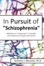 In Pursuit of Schizophrenia: Reflections on 