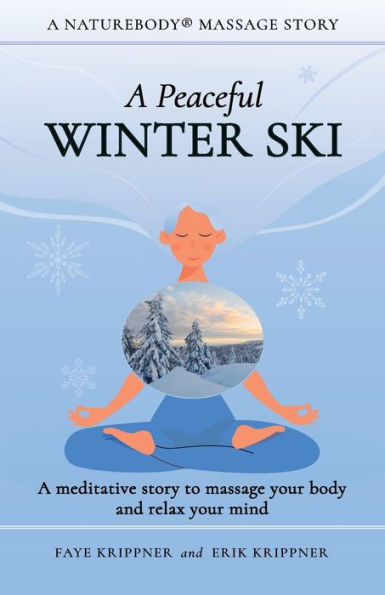 A Peaceful Winter Ski: A meditative story to massage your body and relax your mind