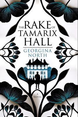 The Rake of Tamarix Hall: A Regency romance perfect for fans of Jane Austen, Georgette Heyer, and Julia Quinn