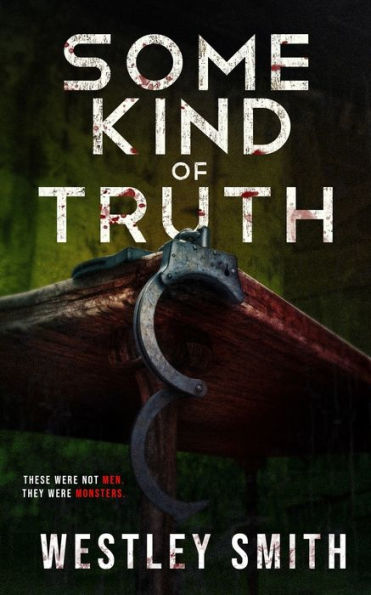 Some Kind of Truth: A Dark Thriller