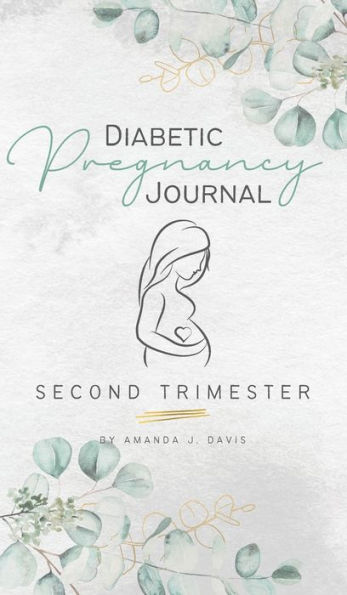 Diabetic Pregnancy Journal: Second Trimester