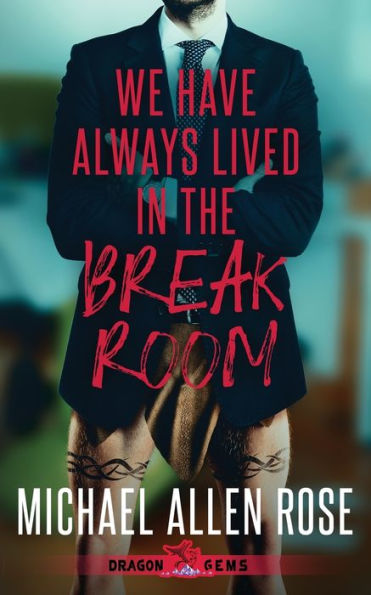 We Have Always Lived the Break Room