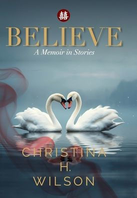 Believe: A Memoir Stories