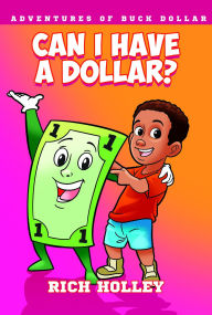 Title: Can I Have a Dollar?, Author: Rich Holley