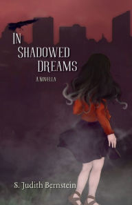 Title: In Shadowed Dreams, Author: S. Judith Bernstein