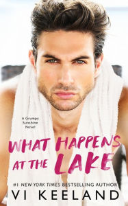 Free real book download pdf What Happens at the Lake: A Grumpy Sunshine Novel