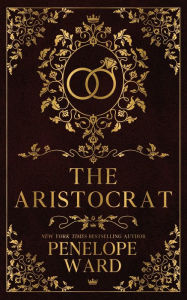 Title: The Aristocrat: (Special Edition), Author: Penelope Ward