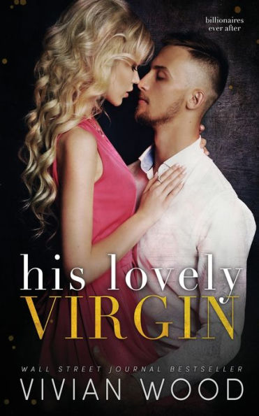 His Lovely Virgin: A Billionaire First Time Romance