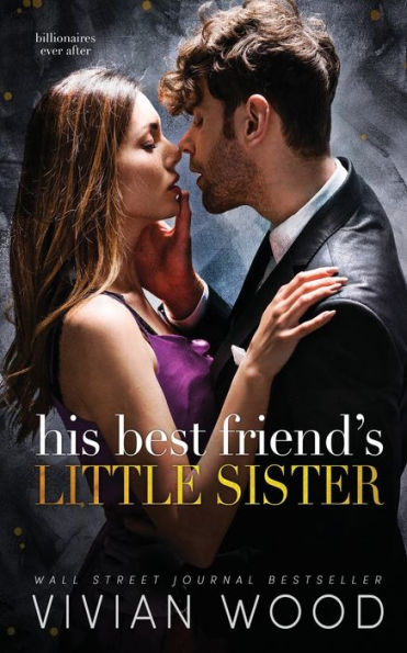 His Best Friend's Little Sister: A Billionaire Sister Romance