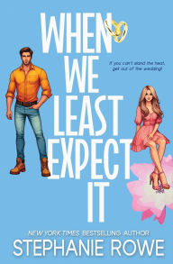 Title: When We Least Expect It, Author: Stephanie Rowe