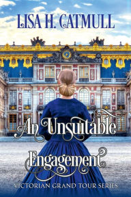 Title: An Unsuitable Engagement, Author: Lisa H. Catmull