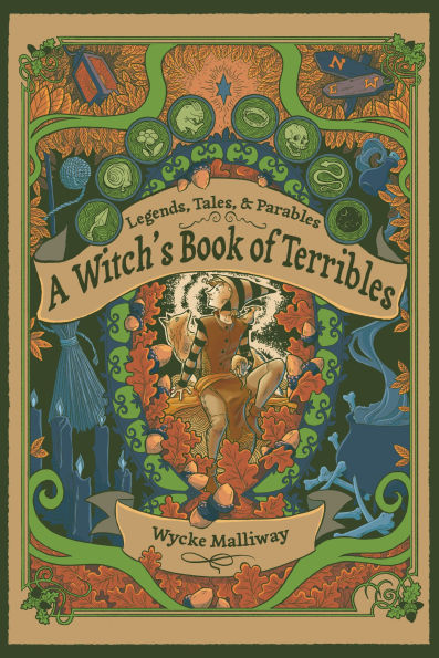 A Witch's Book of Terribles: Legends, Tales, & Parables