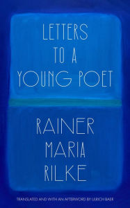 Title: Letters to a Young Poet (Translated and with an Afterword by Ulrich Baer), Author: Rainer Maria Rilke