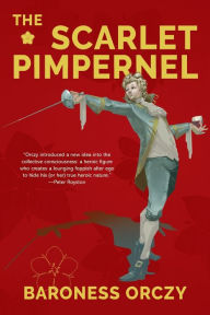 Title: The Scarlet Pimpernel (Warbler Classics Annotated Edition), Author: Baroness Orczy