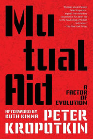 Title: Mutual Aid (Warbler Classics Annotated Edition), Author: Peter Kropotkin