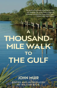 Title: A Thousand-Mile Walk to the Gulf (Warbler Classics Annotated Edition), Author: John Muir