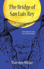 The Bridge of San Luis Rey (Warbler Classics Annotated Edition)