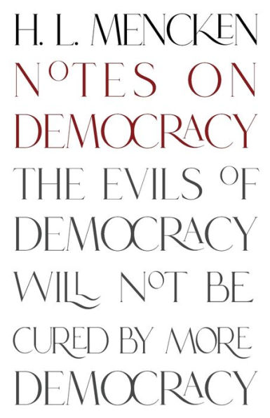 Notes on Democracy (Warbler Classics Annotated Edition)