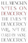 Notes on Democracy (Warbler Classics Annotated Edition)