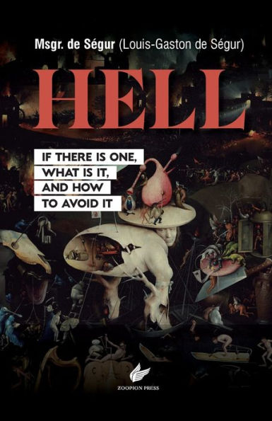 Hell: If There Is One, What is It, and How to Avoid It